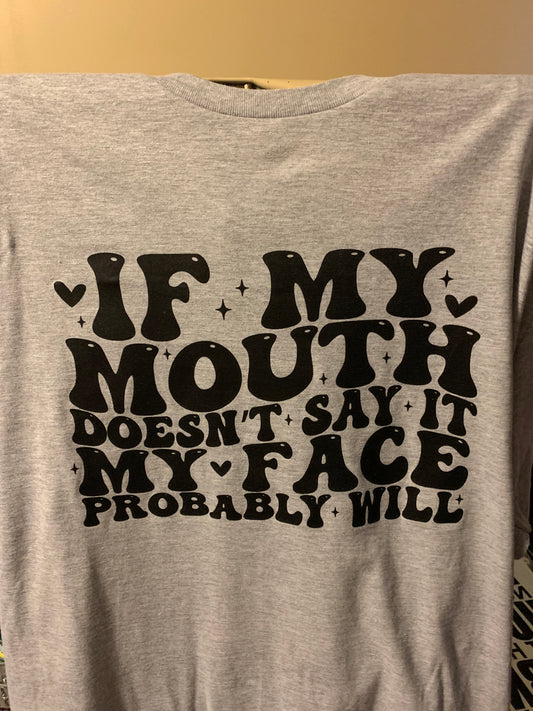 T-Shirt -My face will